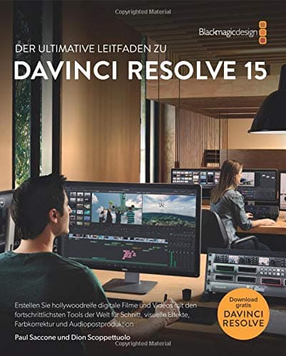 The Definitive Guide to DaVinci Resolve 15 - German version: Editing, Color, Audio, and Effects (The Blackmagic Design Learning Series)
