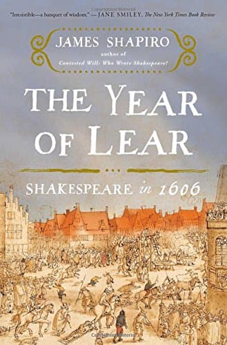 The Year of Lear: Shakespeare in 1606