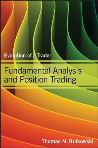 Fundamental Analysis and Position Trading - Evolution of a Trader: 605 (Wiley Trading)