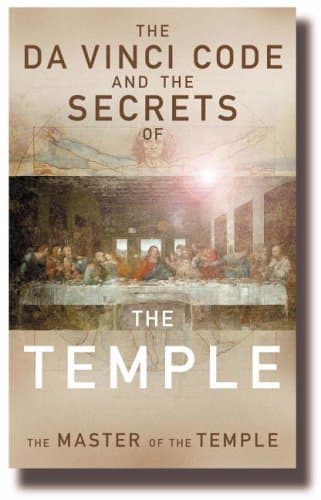 The Da Vinci Code and the Secrets of the Temple: The Master of The Temple