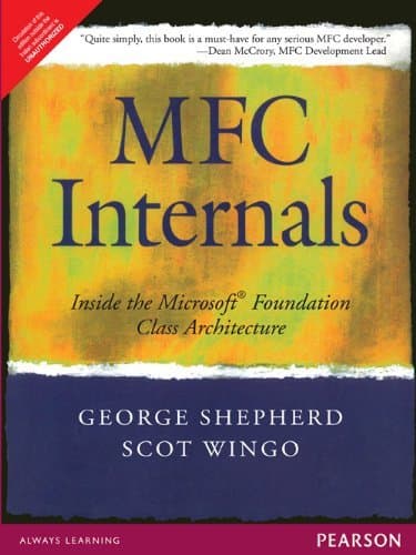 MFC Internals: Inside the Microsoft Foundation Class Architecture, 1e