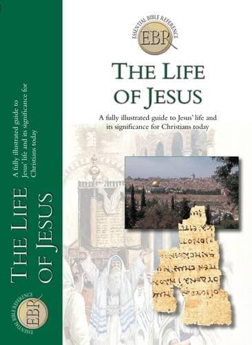 The Life of Jesus (Essential Bible Reference)