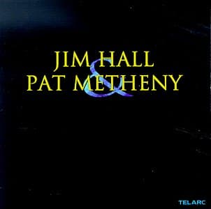 Jim Hall and Pat Metheny