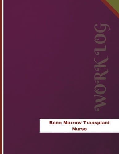 Bone Marrow Transplant Nurse Work Log: Work Journal, Work Diary, Log - 136 pages, 8.5 x 11 inches (Orange Logs/Work Log) Paperback – 1 Oct 2017