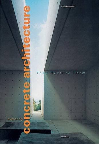 Concrete Architecture: Tone, Texture, Form Hardcover – 1 May 2001