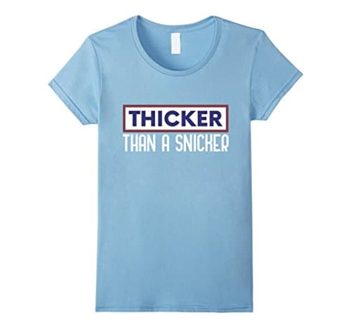 Women's Thicker Than A Snicker Shirts Medium Baby Blue