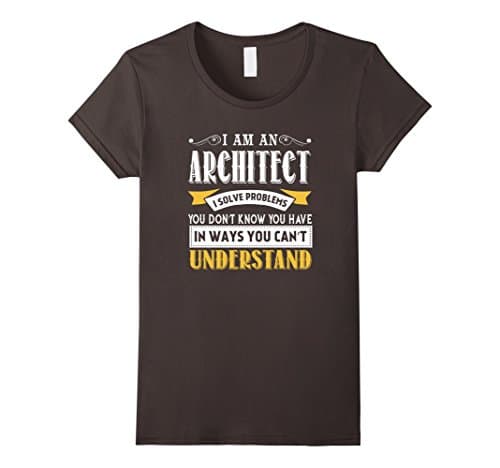 Women's I am an Architect I solve problems T-shirt Small Asphalt