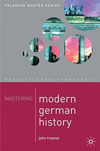 Mastering Modern German History 1864-1990 (Macmillan Master Series, 23)