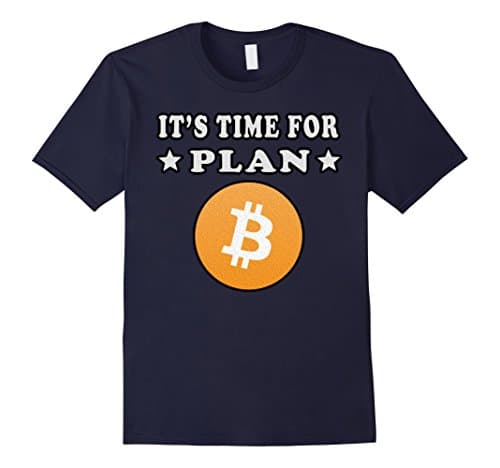 Mens It's time for plan B funny bitcoin cryptocurrency shirt Large Navy