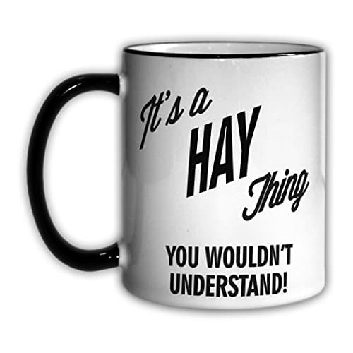 It's a HAY Thing You Wouldn't Understand! 11oz Coffee Mug Cup