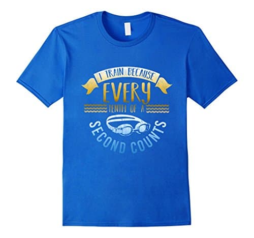Mens I Train Because Every Tenth of a Second Counts Swim T Shirt Medium Royal Blue
