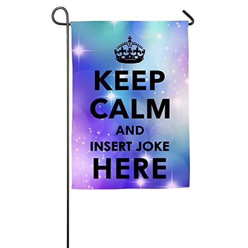 Zhanzy Keep Calm And Insert Joke Here Custom Garden Flag