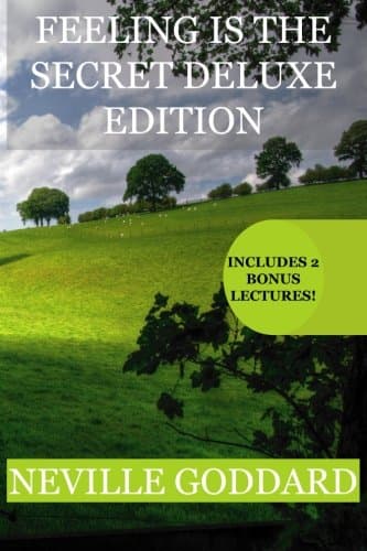 Feeling is the Secret Deluxe Edition: Includes two extra lectues! (You Are A Cosmic Being, Walk By Faith) Paperback – June 30, 2016