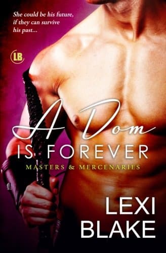 A Dom Is Forever (Masters and Mercenaries, Book 3) (Volume 3) Paperback – November 12, 2012