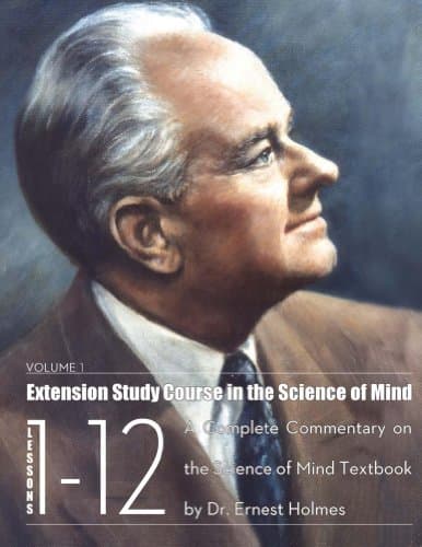 Extension Study Course In The Science Of Mind (Lessons 1 through 12) Kindle Edition