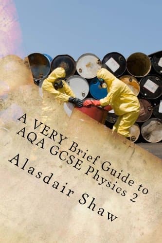 A VERY Brief Guide to AQA GCSE Physics 2: A revision guide for people in a hurry. (BBOP Physics Revision) (Volume 2)