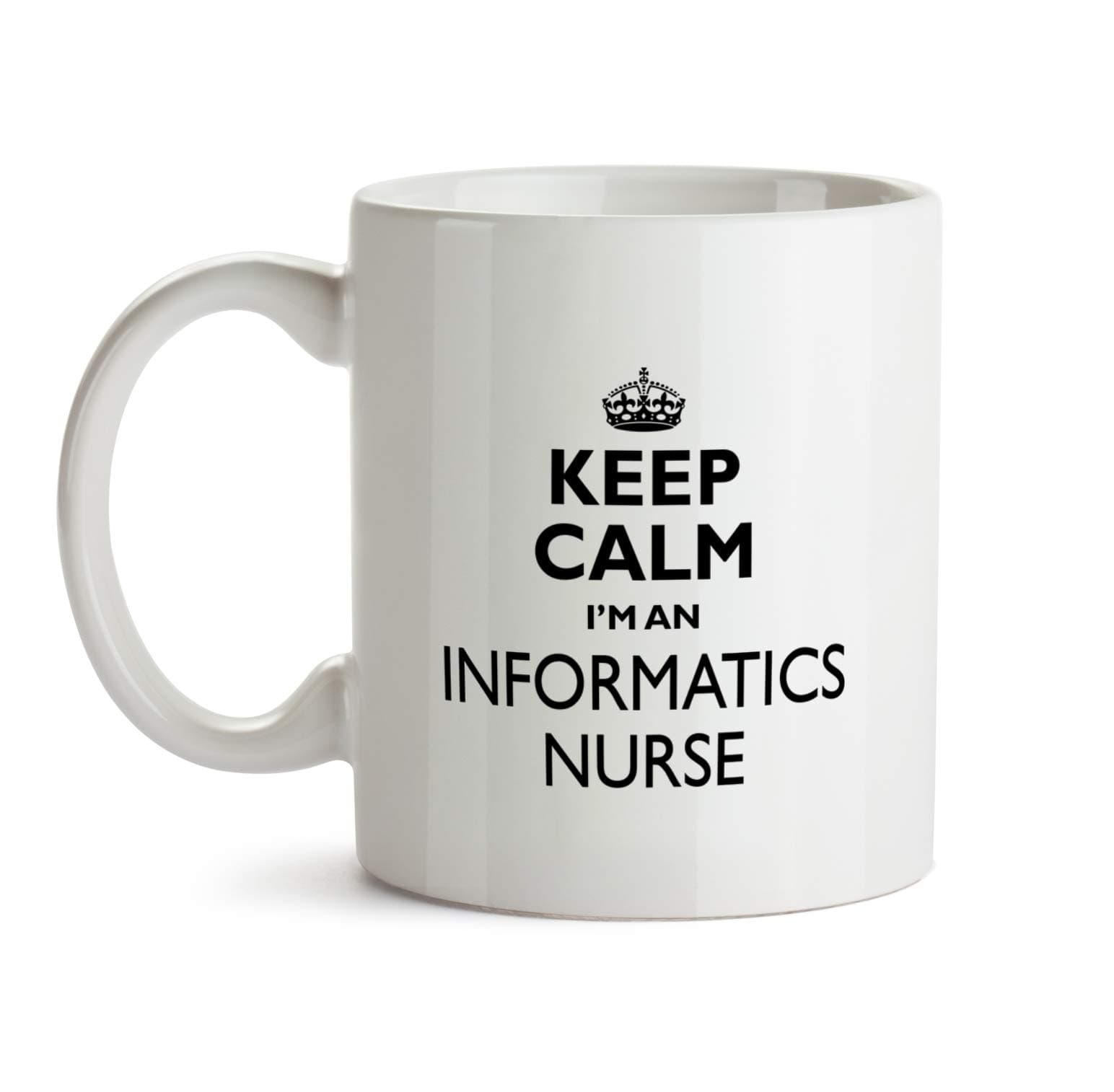 Informatics Nurse Gift Mug - Keep Calm Best Ever Coffee Cup Colleague Co-Worker Thank You Appreciation Present