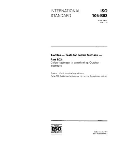 ISO 105-B03:1994, Textiles -- Tests for colour fastness -- Part B03: Colour fastness to weathering: Outdoor exposure
