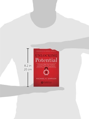 Unlocking Potential: 7 Coaching Skills That Transform Individuals, Teams, & Organizations