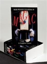 Mark Wilson's Cyclopedia Of Magic: A Complete Course