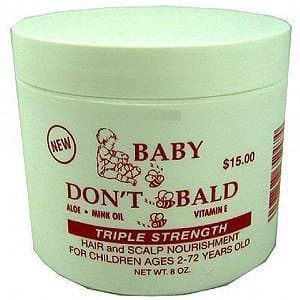 Baby Don't Be Bald (Triple Strength)