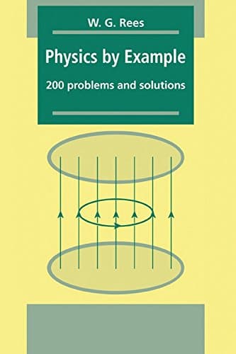 PHYSICS BY EXAMPLE: 200 PROBLEMS AND SOLUTIONS Paperback – 7 March 1996