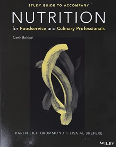 Nutrition for Foodservice and Culinary Professionals, Student Study Guide