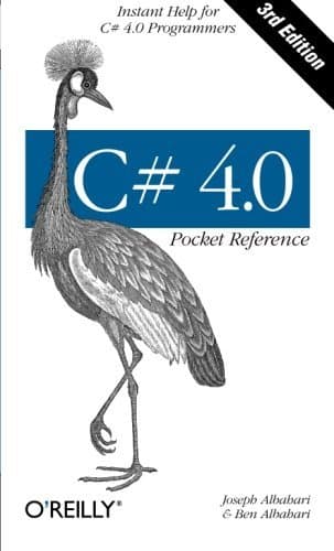 C# 4.0 Pocket Reference (Pocket Reference (O'Reilly)) by Joseph Albahari, Ben Albahari (August 22, 2010) Paperback