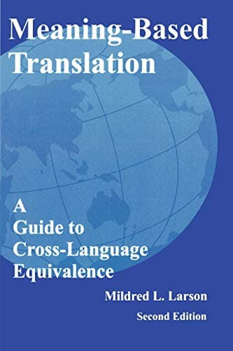 Meaning-Based Translation: A Guide to Cross-Language Equivalence, 2nd edition