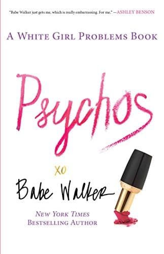 Psychos: A White Girl Problems Book Kindle Edition