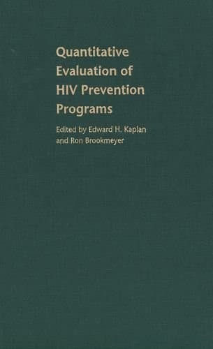 Quantitative Evaluation of HIV Prevention Programs (The Institution for Social and Policy Studies) by Edward H Kaplan (2002-01-18)