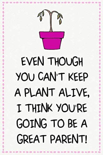 even though you can't keep...cute funny Pregnancy notebook journal gift for pregnant woman: baby shower expecting gift for new mom mum dad, ... gift for new mom mum mommy mummy dad to be