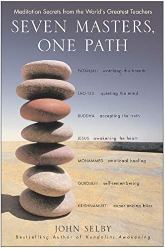 Seven Masters, One Path: Meditation Secrets from the World's Greatest Teachers Kindle Edition