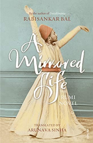 A Mirrored Life: The Rumi Novel