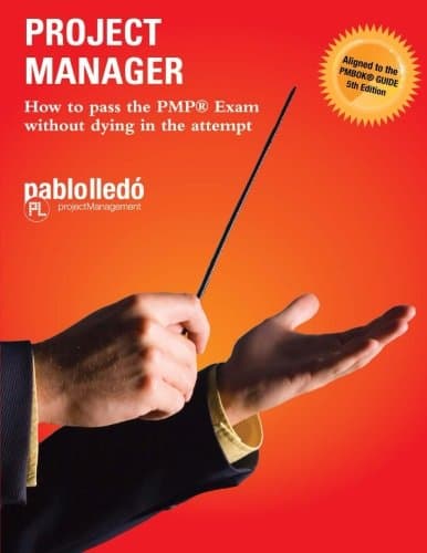 Project Manager: How to pass the PMP Exam without dying in the attempt