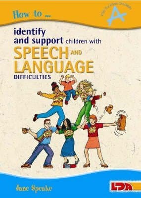 How to Identify and Support Children with Speech and Language Difficulties Paperback – 6 Feb. 2003