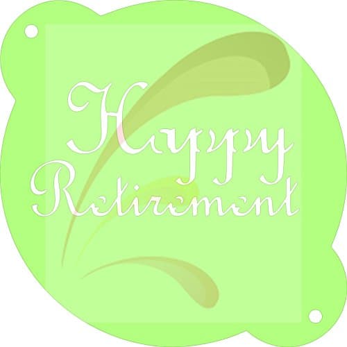 Happy Retirement, Cookie stencil, Cake Stencil, Coffee Stencil, Candy Stencil, Cupcake stencil for Royal Icing, powders, sugars, edible glitters and Airbrushing