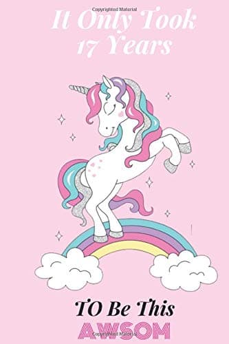 It Only Took 17 Years TO Be This Awsom: Lined Notebook / Journal Gift, 6x9,110 Pages, Soft Cover, Matte Finish