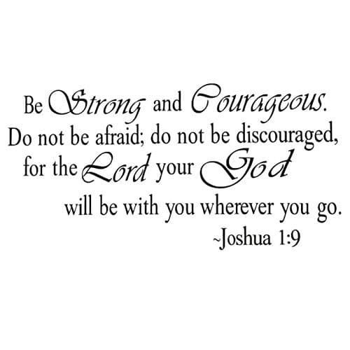 Be Strong and Courageous Do Not Be Afraid for The Lord Your God Will Be with You Wherever You Go,Wall Sticker Motivational Wall Decals,Family Inspirational Wall Stickers Quotes