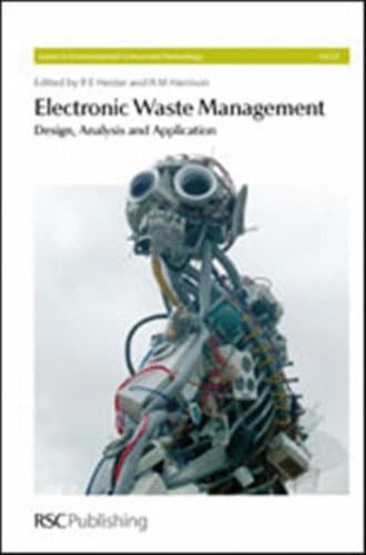 Electronic Waste Management (Issues in Environmental Science and Technology, Volume 27)