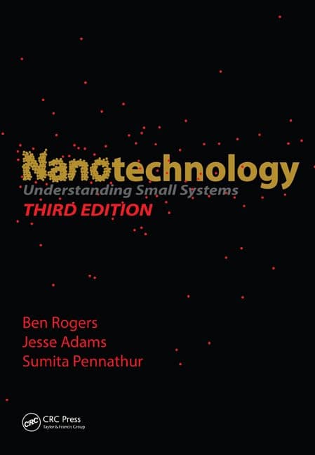 Nanotechnology: Understanding Small Systems, Third Edition (Mechanical and Aerospace Engineering Series) 3rd Edition