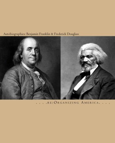 Autobiographies: Benjamin Franklin & Frederick Douglass