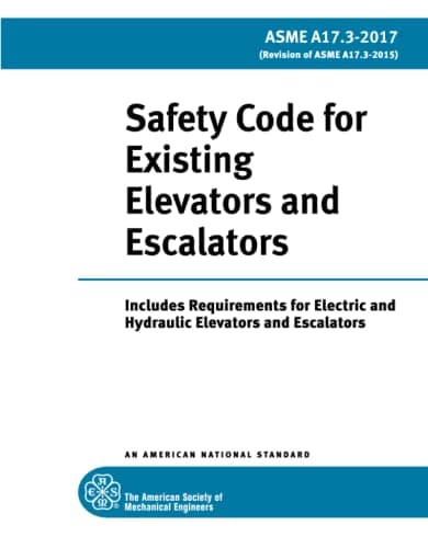 ASME A17.3-2017: Safety Code for Existing Elevators and Escalators: Includes Requirements for Electric and Hydraulic Elevators and Escalators