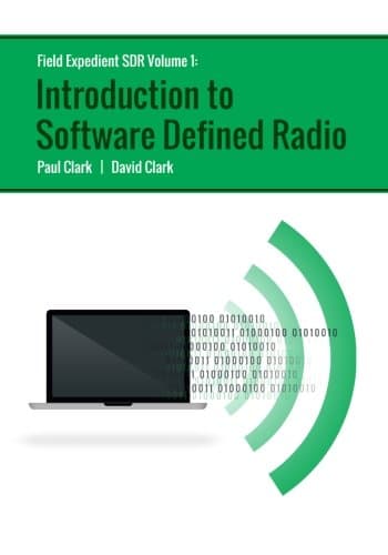 Field Expedient SDR: Introduction to Software Defined Radio (black and white version) Paperback – July 15, 2016