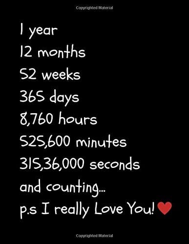 1 Year: 1st Year Anniversary Gift Journal/Notebook Counting the Time, Days, Minutes, Seconds, Unique Ways to Say I Love You. A4 (approximate)/8.5x11 (Boyfriend, Girlfriend, Husband, Wife) Paperback – 20 July 2018