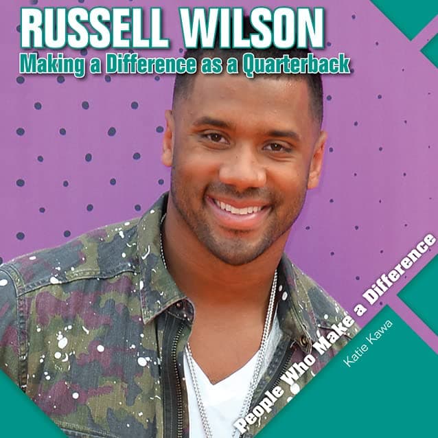 Russell Wilson: Making a Difference As a Quarterback (People Who Make a Difference)