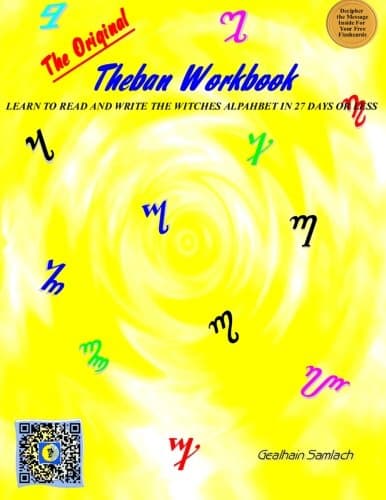 The Original Theban Workbook: Learn to Read and Write the Witches Alphabet in 27 Days or Less!