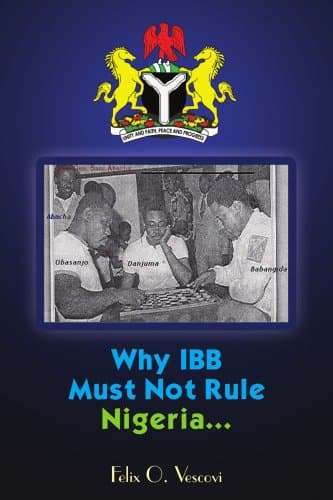 Why IBB Must Not Rule Nigeria...