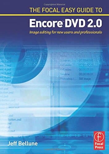 The Focal Easy Guide to Adobe ® Encore ™ DVD 2.0