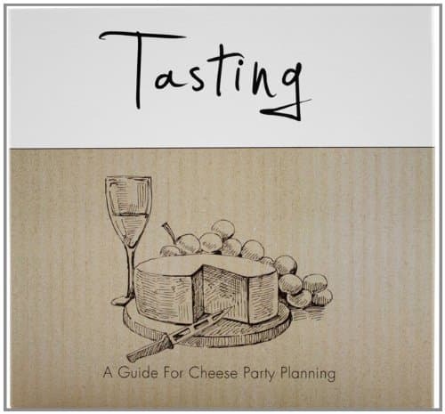 Perfect Partners Tasting A Guide For Cheese Party Planning